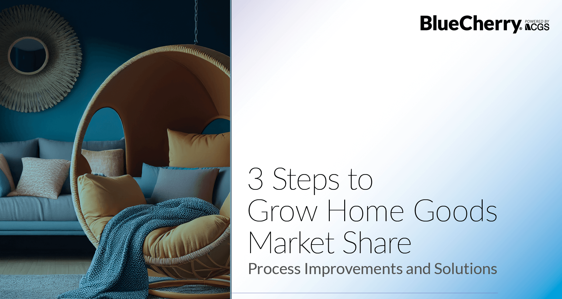 3 STEPS TO GROW HOME GOODS MARKET SHARE CGS